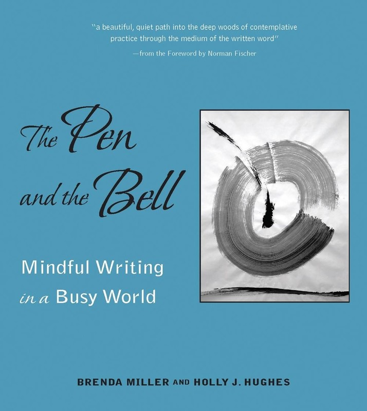Pen and the Bell: Mindful Writing in a Busy World by Brenda Miller (English) Pap