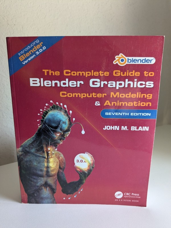 The Complete Guide to Blender Graphics: Computer Modeling & Animation VG