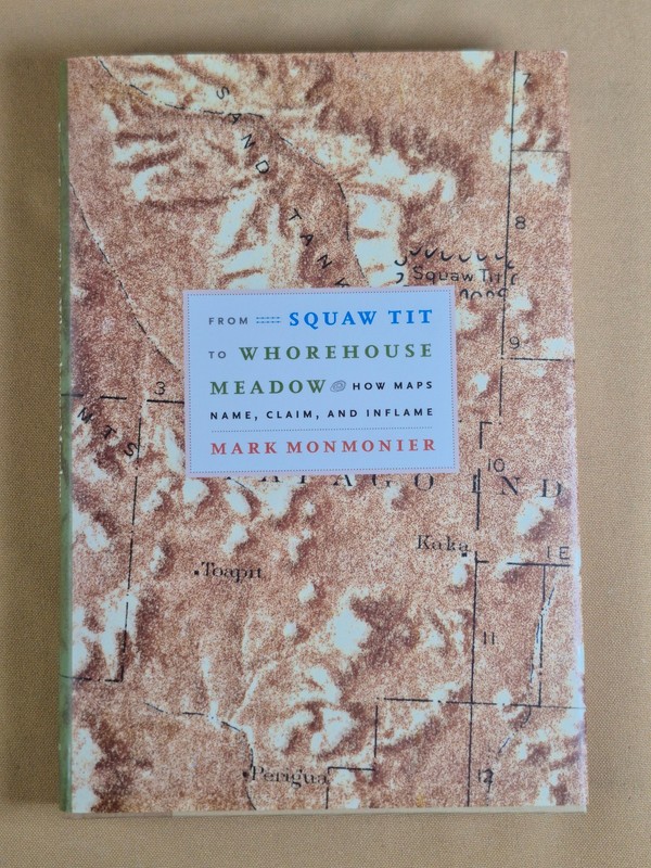 From Squaw Tit to Whorehouse Meadow - Mark Monmonier - Hardcover, Dust Jacket gallery