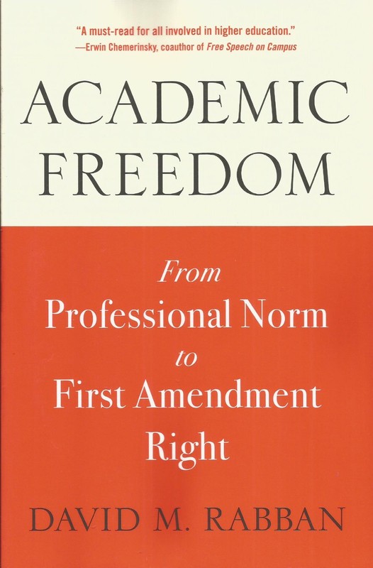 Academic Freedom: From Professional Norm to First Amendment Right VERY GOOD PLUS
