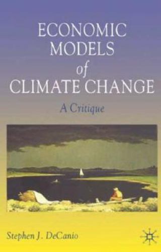 Economic Models of Climate Change : A Critique, Hardcover by Decanio, Stephen…