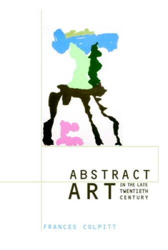 Abstract Art in the Late Twentieth Century (Contemporary Artists and – VERY GOOD
