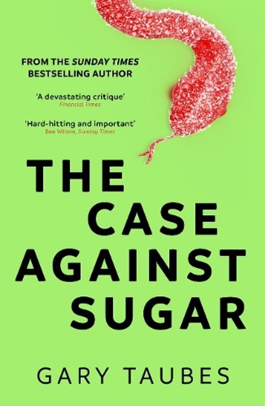 The Case Against Sugar by Gary Taubes (English) Paperback Book