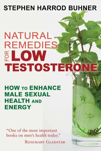 Natural Remedies for Low Testosterone Format: General/trade
