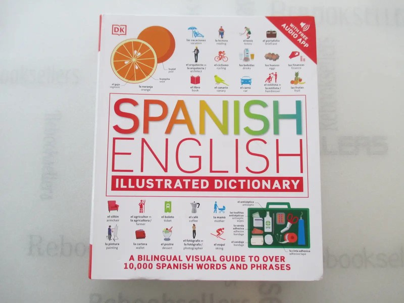 Spanish – English Illustrated Dictionary: A Bilingual Visual Guide to Over 10,..