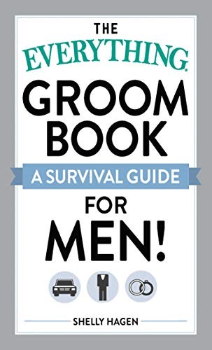 The Everything Groom Book: A survival guide for m… by Hagen, Shelly 1440503591