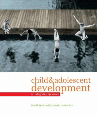 Child and Adolescent Development: An Integrated Approach by Bjorklund, David F.