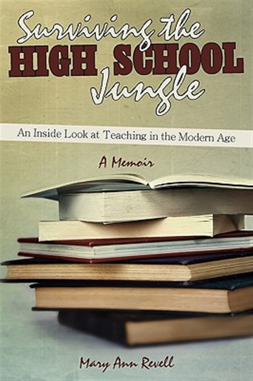 Surviving the High School Jungle : An Inside Look at Teaching in the Modern A…