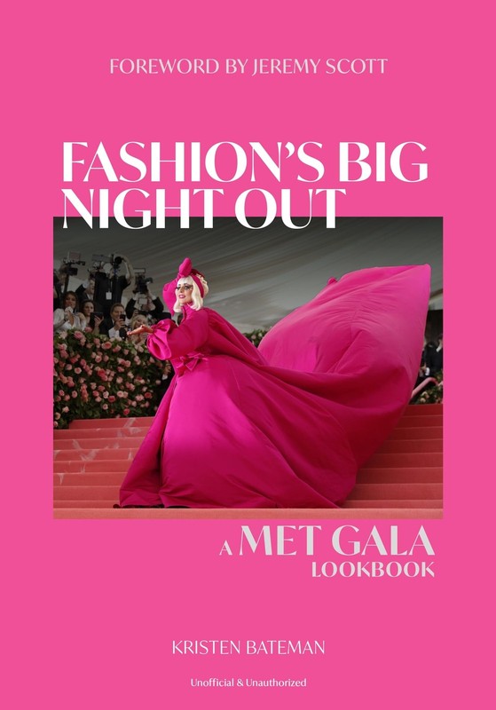 Fashion’s Big Night Out: The Met Gala Look Book, Bateman 9781802798043 New..