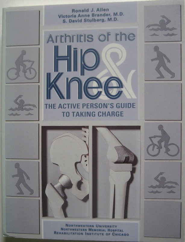 Arthritis of the Hip & Knee: The Active Person’s Guide to Taking Charge