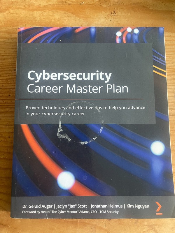 Cybersecurity Career Master Plan: Proven techniques and effective tips