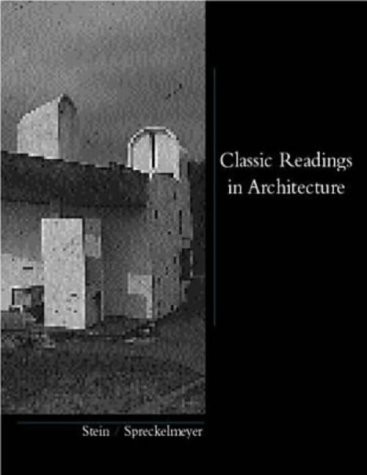 CLASSIC READINGS IN ARCHITECTURE By Kent F. Spreckelmeyer & Jay M. Stein *VG+*