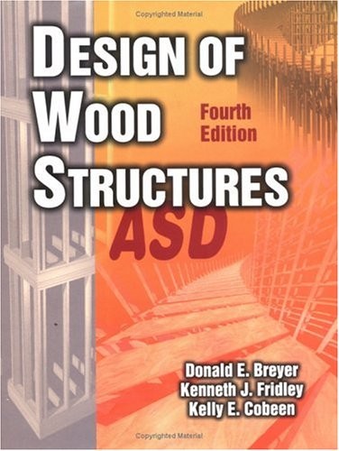 DESIGN OF WOOD STRUCTURES – ASD By Donald E. Breyer & Kenneth J. Fridley *Mint*