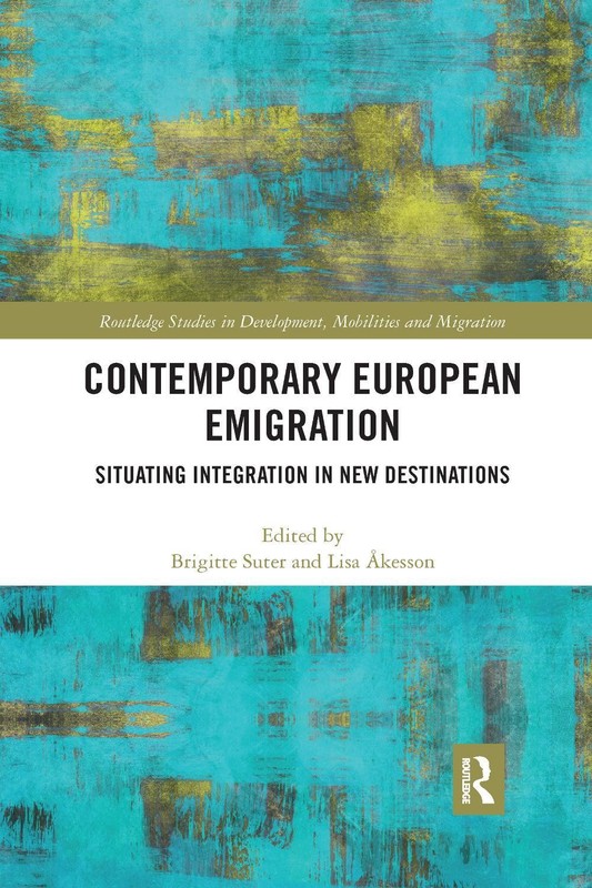 Contemporary European Emigration: Situating Integration in New Destinations by B