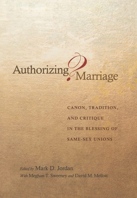 Authorizing Marriage?: Canon, Tradition, and Critique in the Blessing of Same…