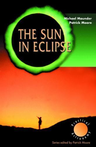 The Sun in Eclipse by Maunder, Michael; Moore, Patrick