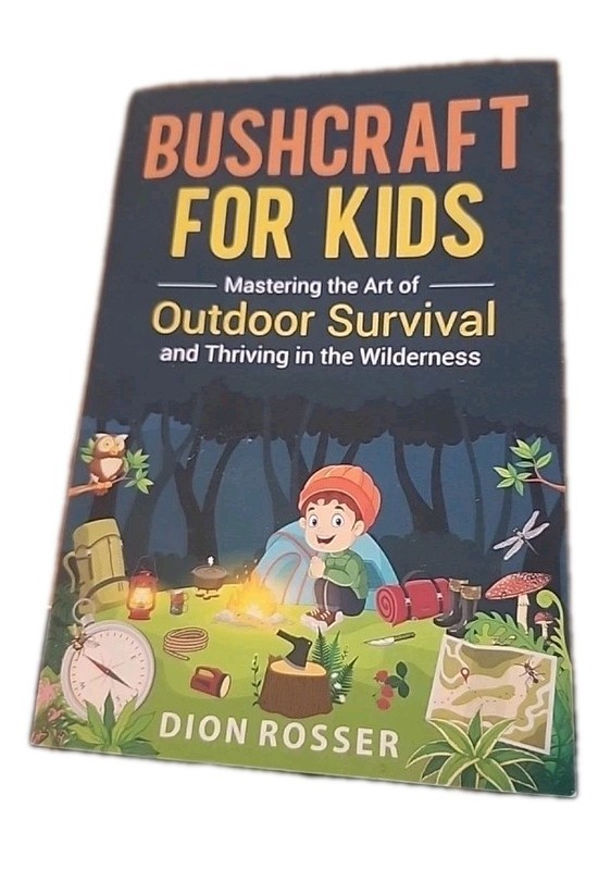 Bushcraft For Kids: Mastering The Art Of Outdoor Survival An…