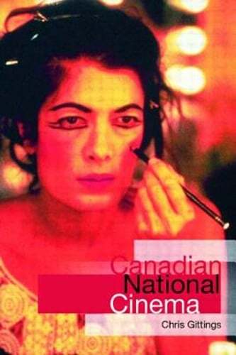 Canadian National Cinema by Chris Gittings: New