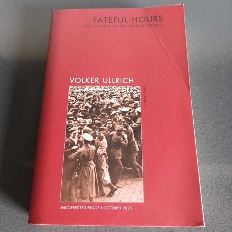 Fateful Hours Volker Ullrich – Uncorrected Proof – October 2025