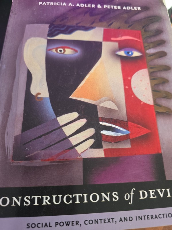 Constructions of Deviance: Social Power, Context and Interaction By P & P Adler