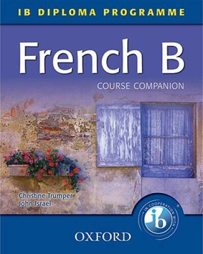 French B Course Companion: IB Diploma Programme (International Baccala – GOOD