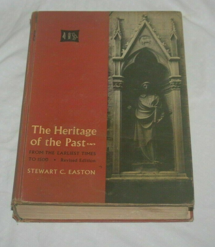 The Heritage of the Past by Stewart C Easton – 1956 Hardcover History