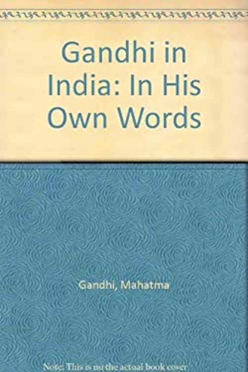 Gandhi in India : In His Own Words Library Binding Mohandas Karam