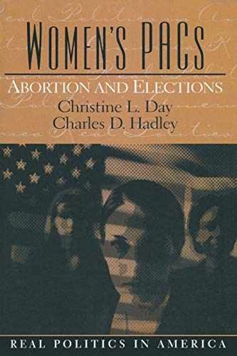 Women’s PAC’s: Abortion and – Paperback, by Day Christine; Hadley – Very Good