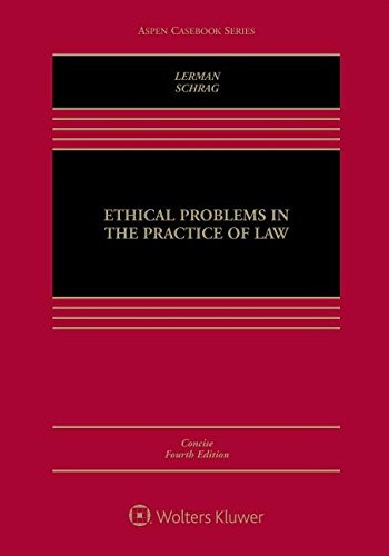 Ethical Problems in the Practice of Law Lisa Lerman
