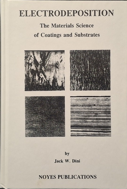 Electrodeposition : The Materials Science of Coatings and Substrates by Jack W.