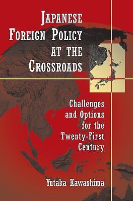 Japanese Foreign Policy at the Cro- 0815748698, paperback, Yutaka Kawashima, new