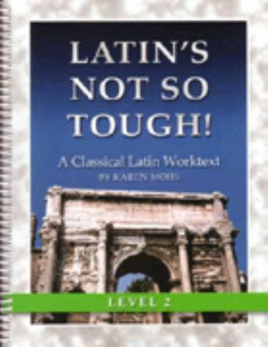 Latin’s Not So Tough! – Level 2 Workbook : A Classical Latin Worktext by…