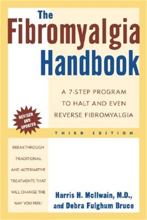 The Fibromyalgia Handbook, 3rd Edition: A 7-Step Program to Halt and Even Revers
