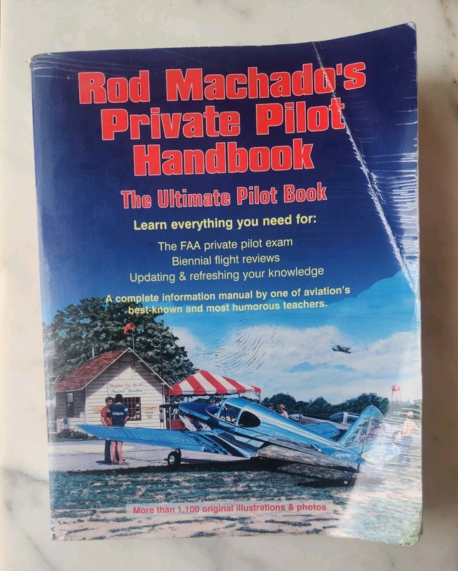 Rod Machado’s Private Pilot Handbook the Ultimate Pilot Book