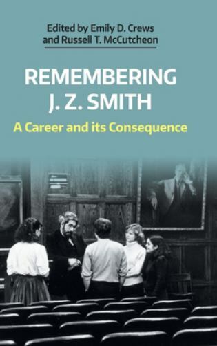 Remembering J. Z. Smith : A Career and Its Consequence, Hardcover by Crews, E…
