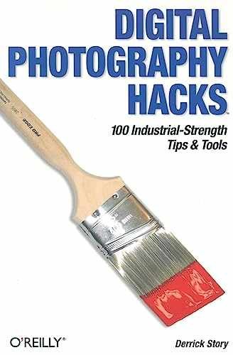 Digital Photography Hacks: 100 – Paperback, by Story Derrick – Good