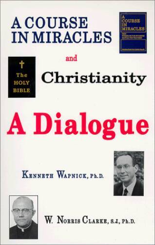 A Course in Miracles and Christianity: A Dialogue – Paperback – VERY GOOD