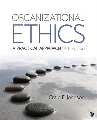 ORGANIZATIONAL ETHICS: A PRACTICAL APPROACH By Craig E. Johnson *Mint Condition*