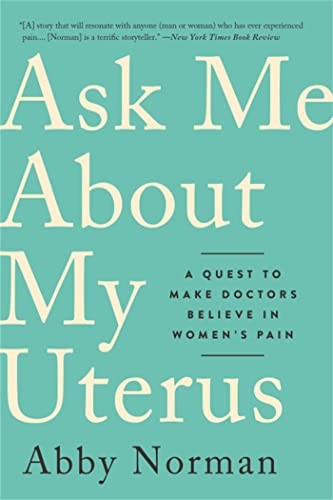 Ask Me About My Uterus: A Quest to Make … by Norman, Abby Paperback / softback