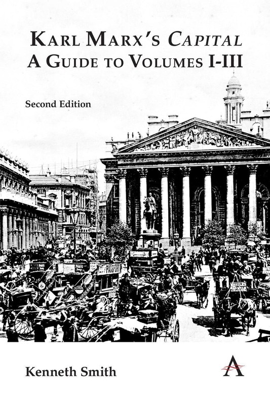 Karl Marx’s ‘Capital’: A Guide to Volumes IIII by Kenneth Smith (English) Paperb