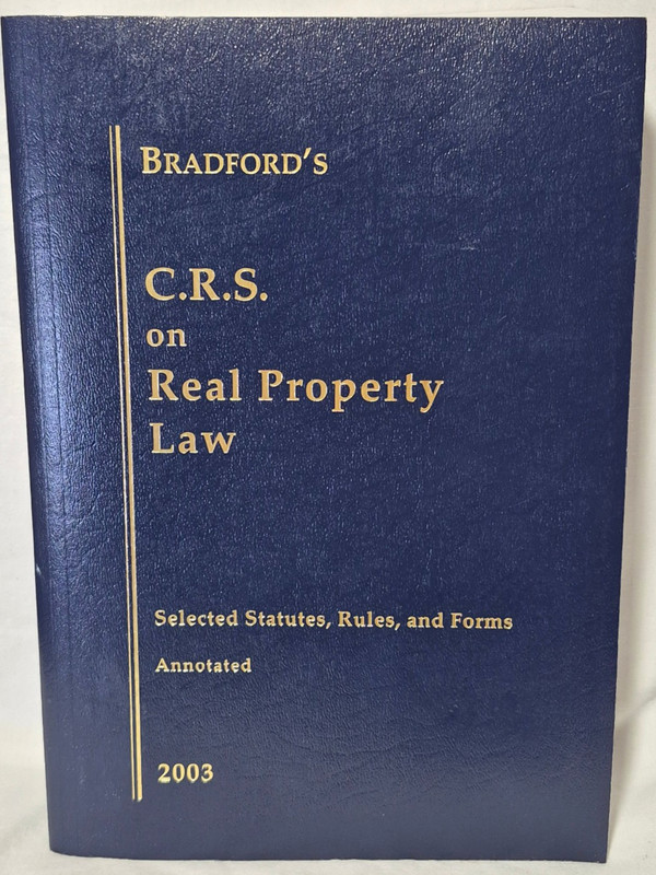 Bradford’s C.R.S. on Real Property Law 2003 Colorado CD Included