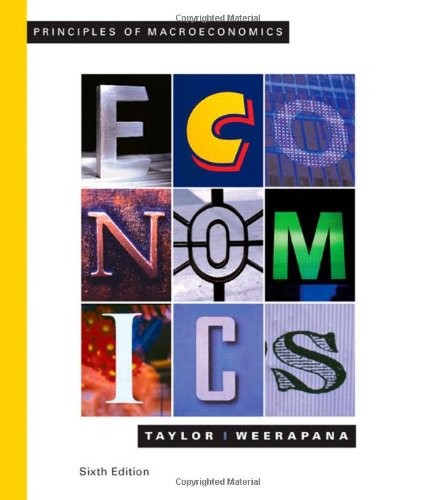 PRINCIPLES OF MACROECONOMICS – SIXTH EDITION By John B. Taylor & Akila Weerapana