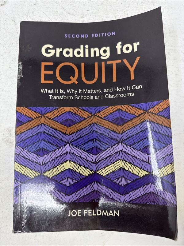 Grading for Equity: What It Is, Why It Matters, and How It Can Transform