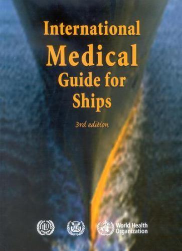 International Medical Guide for Ships: Including the Ship’s Medicine Chest