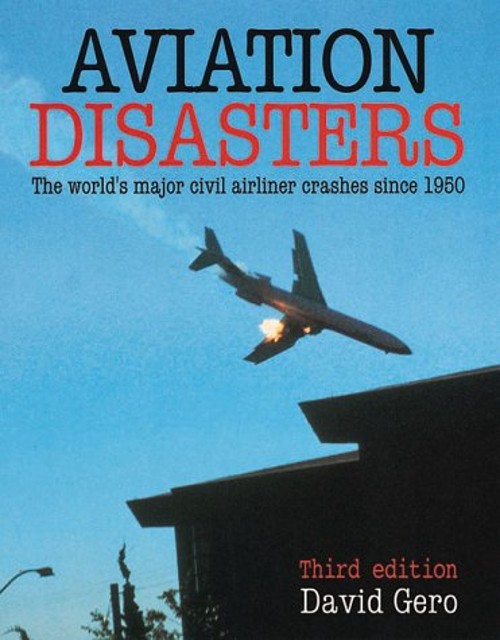 Aviation Disasters : The World’s Major Civil Airliner Crashes sin
