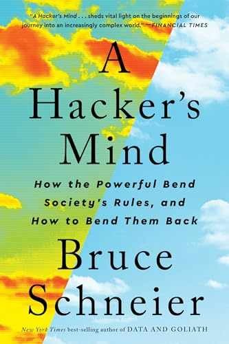 A Hacker’s Mind: How the Powerful – Paperback, by Schneier Bruce – Very Good