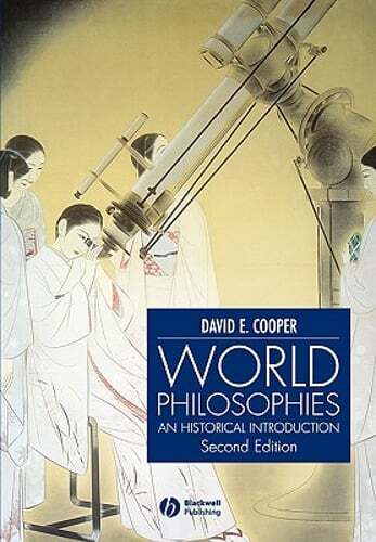 World Philosophies: A Historical Introduction by David E Cooper: Used