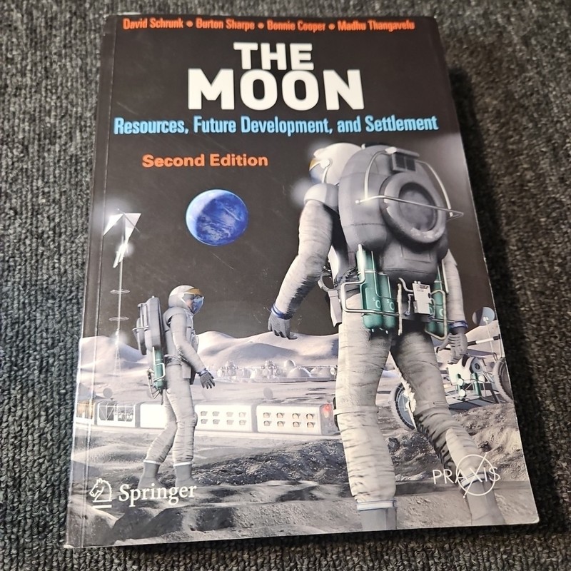 The Moon Resources, Future Development and Settlement (Springer Praxis Books)