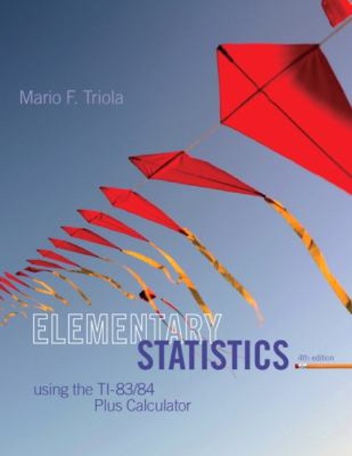 Elementary Statistics Using the TI-83/84 Plus Calculator Mario Tr