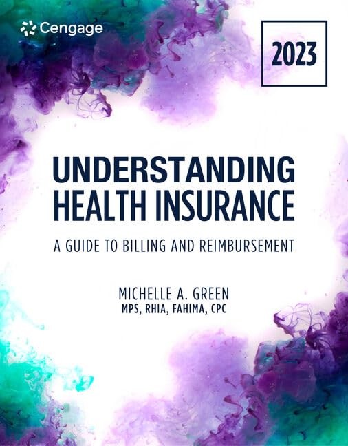 Understanding Health Insurance: A Guide to Billing and Reimbursement, 2023 E…